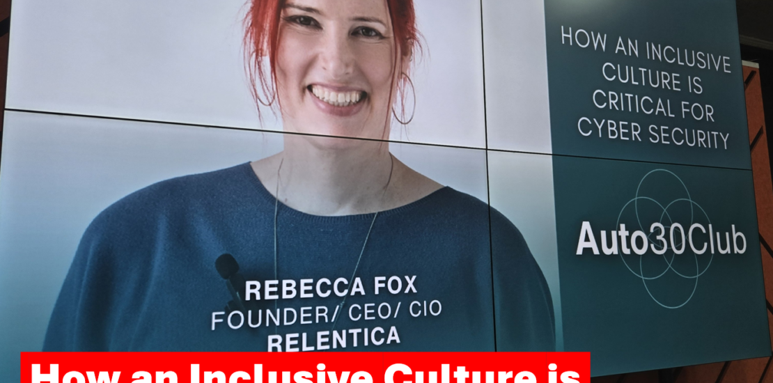 Rebecca Fox - How And Inclusive Culture Is Critical for Cyber Security - Auto30Club